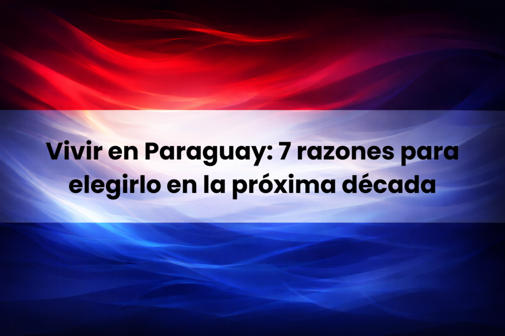vivir en Paraguay
